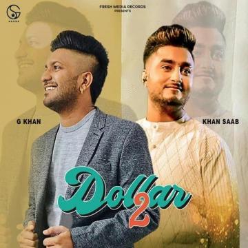 download Dollar-2-(G-Khan) Khan Saab mp3